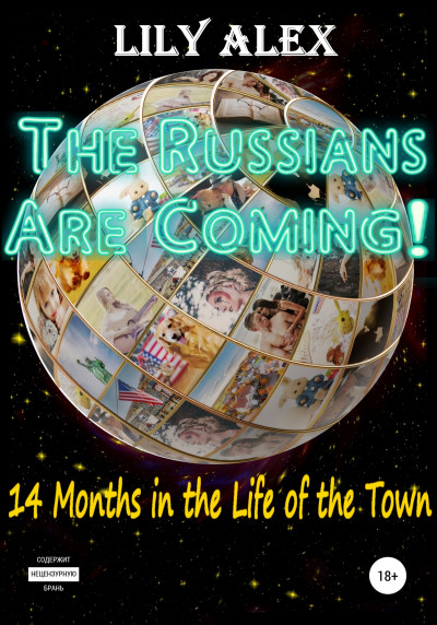 Скачать The Russians are Coming!, 14 Months in the Life of the Town